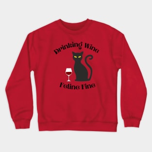 Drinking Wine Feline Fine Shirt, Cat Owner Shirts, Cat Shirts, Wine Shirts, Wine Lover Gifts, Wine Gifts, Wine Drinker Gift, Wine Cat Tees Crewneck Sweatshirt